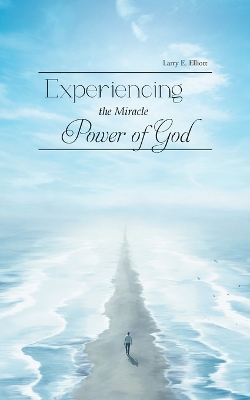 Experiencing the Miracle Power of God book