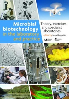 Microbial Biotechnology in the Laboratory and Pr – Theory, Exercises, and Specialist Laboratories book