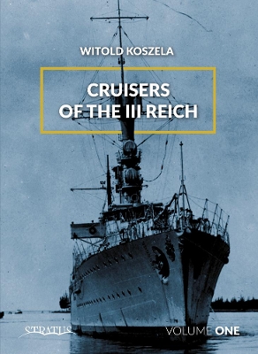 Cruisers of the Third Reich: Volume 1 book