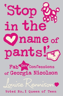 `Stop in the name of pants!' by Louise Rennison