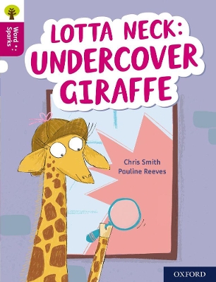 Oxford Reading Tree Word Sparks: Level 10: Lotta Neck: Undercover Giraffe book