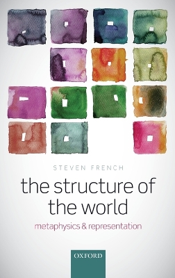 The Structure of the World by Steven French