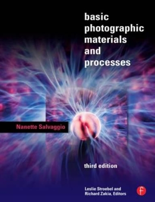 Basic Photographic Materials and Processes by Nanette L. Salvaggio