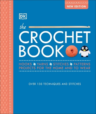 The Crochet Book: Over 130 techniques and stitches book