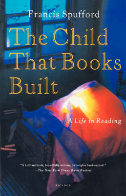 The Child That Books Built by Francis Spufford