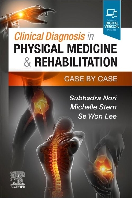 Clinical Diagnosis in Physical Medicine & Rehabilitation: Case by Case book