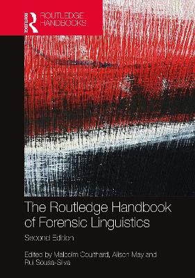 The Routledge Handbook of Forensic Linguistics by Malcolm Coulthard