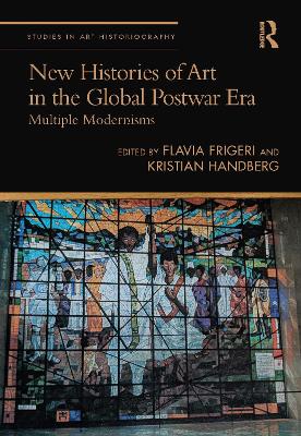 New Histories of Art in the Global Postwar Era: Multiple Modernisms book