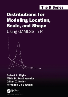 Distributions for Modeling Location, Scale, and Shape: Using GAMLSS in R book