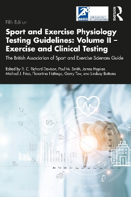 Sport and Exercise Physiology Testing Guidelines: Volume II - Exercise and Clinical Testing: The British Association of Sport and Exercise Sciences Guide by R. C. Davison