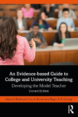 An Evidence-based Guide to College and University Teaching: Developing the Model Teacher by Aaron S. Richmond
