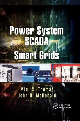 Power System SCADA and Smart Grids by Mini S. Thomas