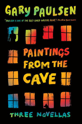 Paintings from the Cave by Gary Paulsen