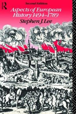 Aspects of European History 1494-1789 by Stephen J. Lee
