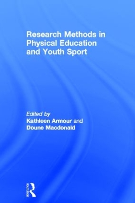 Research Methods in Physical Education and Youth Sport by Kathleen Armour
