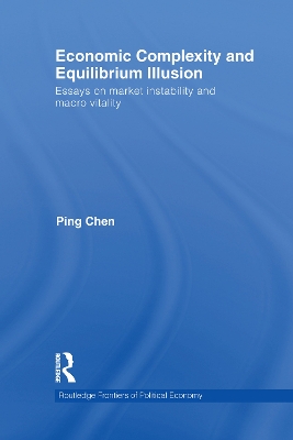 Economic Complexity and Equilibrium Illusion: Essays on market instability and macro vitality book