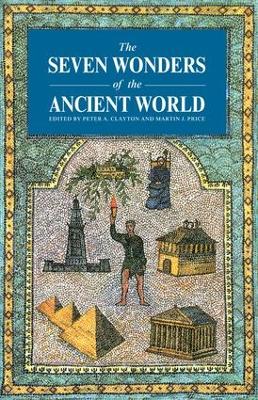 Seven Wonders Ancient World by Peter A. Clayton