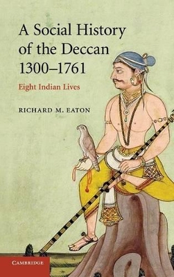 Social History of the Deccan, 1300-1761 by Richard M. Eaton