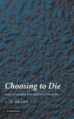 Choosing to Die by C. G. Prado