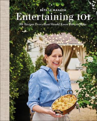 Entertaining 101: 101 Recipes Every Host Should Know How to Make book