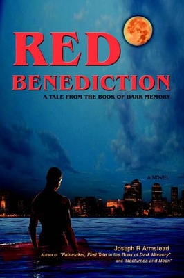 Red Benediction: A Tale From the Book of Dark Memory book