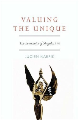 Valuing the Unique by Lucien Karpik