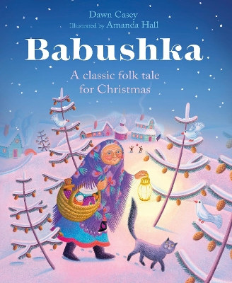 Babushka: A Classic Folk Tale for Christmas by Dawn Casey