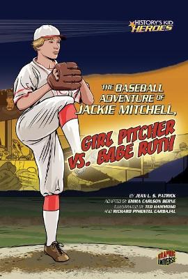 The The Baseball Adventure of Jackie Mitchell, Girl Pitcher vs. Babe Ruth by Jean L S Patrick