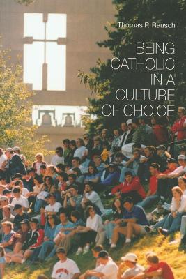 Being Catholic in a Culture of Choice book