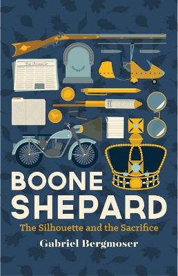 Boone Shepard: the Silhouette and the Sacrifice book