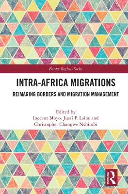 Intra-Africa Migrations: Reimaging Borders and Migration Management by Inocent Moyo
