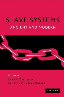 Slave Systems: Ancient and Modern by Enrico Dal Lago