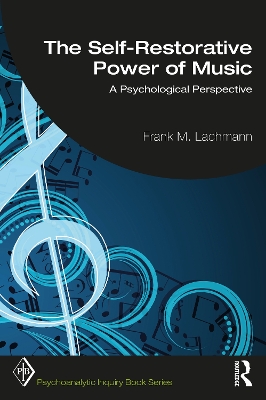 The Self-Restorative Power of Music: A Psychological Perspective by Frank M. Lachmann