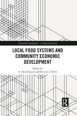 Local Food Systems and Community Economic Development by R. David Lamie