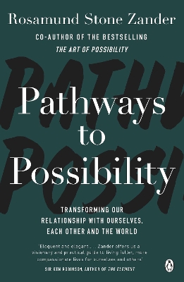 The Pathways to Possibility by Rosamund Stone Zander