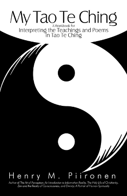My Tao Te Ching: A Workbook for Interpreting the Teachings and Poems in Tao Te Ching book