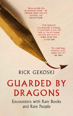 Guarded by Dragons: Encounters with Rare Books and Rare People by Rick Gekoski