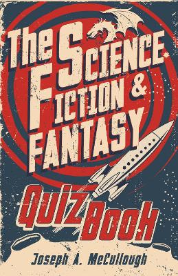 The The Science Fiction & Fantasy Quiz Book by Joseph A. McCullough