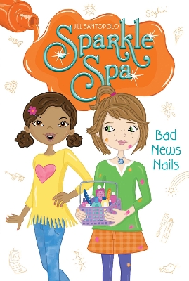 Sparkle Spa #5: Bad News Nails by Jill Santopolo