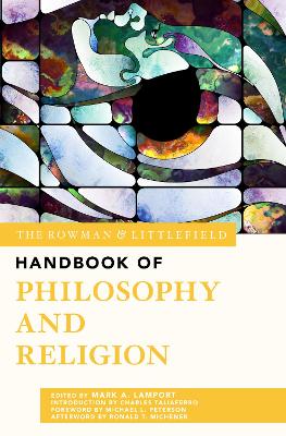 The Rowman & Littlefield Handbook of Philosophy and Religion by Mark A. Lamport