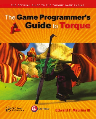 Game Programmer's Guide to Torque by Edward F. Maurina