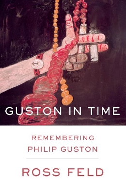 Guston in Time by Ross Feld