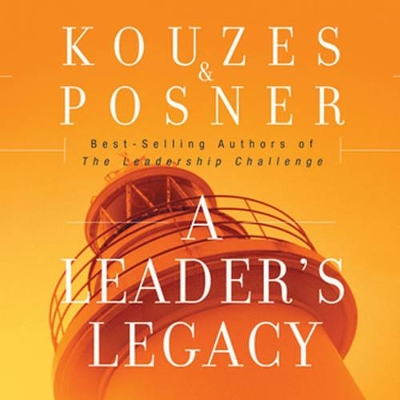 A Leader's Legacy by James M. Kouzes