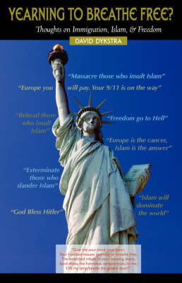 Yearning to Breathe Free? Thoughts on Immigration, Islam & Freedom book
