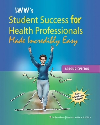 Lippincott Williams & Wilkins' Student Success for Health Professionals Made Incredibly Easy book