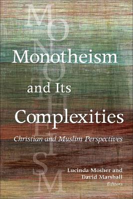 Monotheism and Its Complexities by Lucinda Mosher