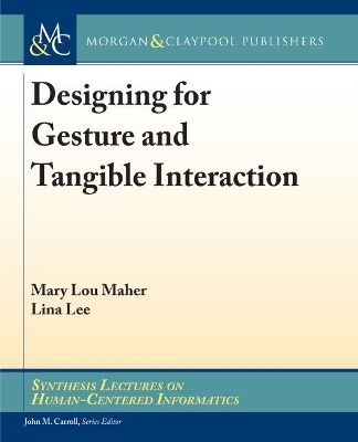 Designing for Gesture and Tangible Interaction book