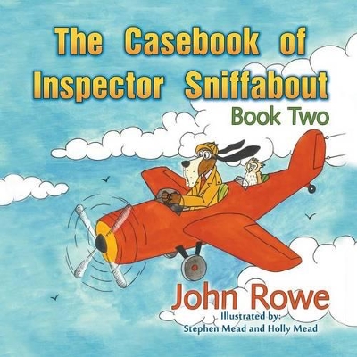 The Casebook of Inspector Sniffabout: Book Two book