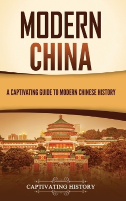 Modern China: A Captivating Guide to Modern Chinese History book