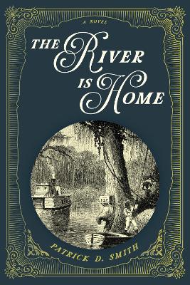 The River Is Home: A Novel book